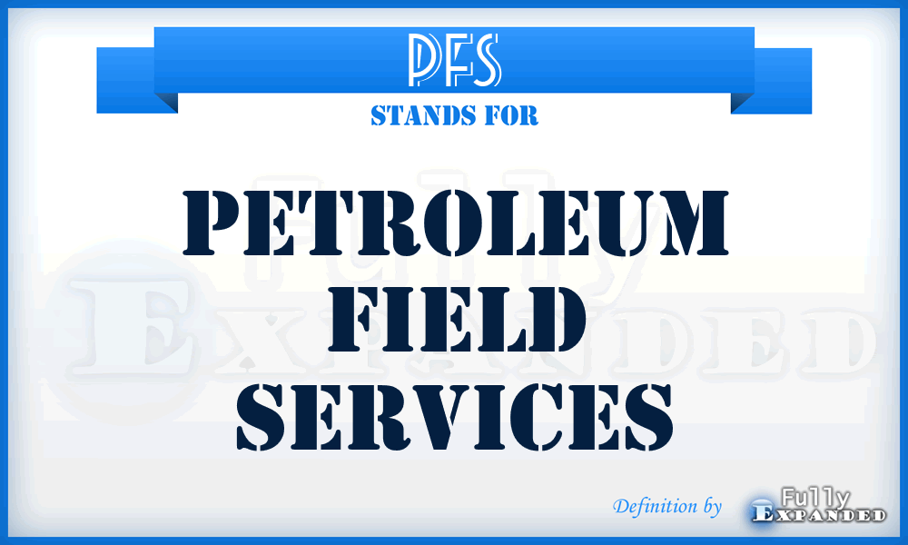 PFS - Petroleum Field Services