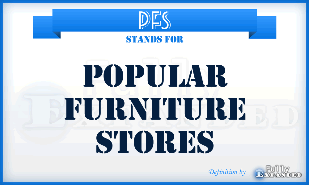 PFS - Popular Furniture Stores
