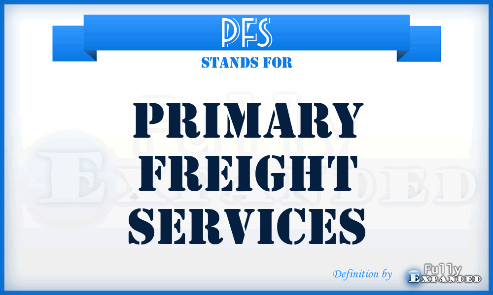 PFS - Primary Freight Services