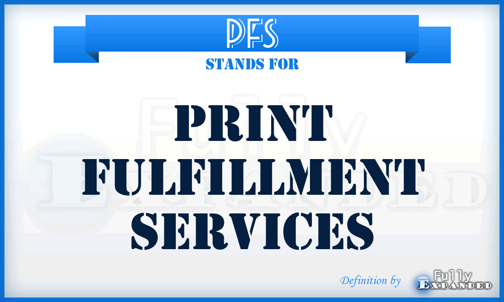 PFS - Print Fulfillment Services