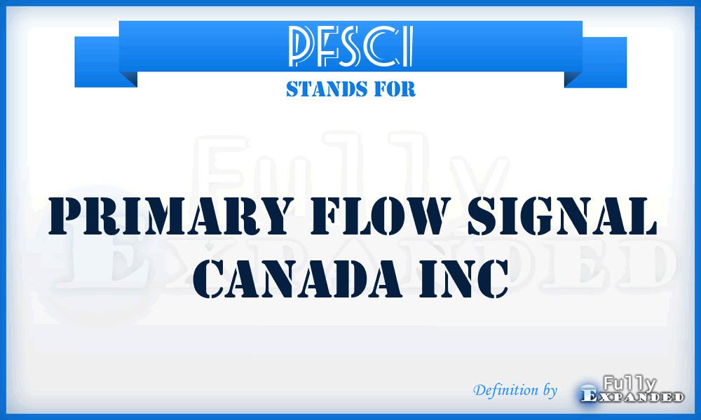 PFSCI - Primary Flow Signal Canada Inc