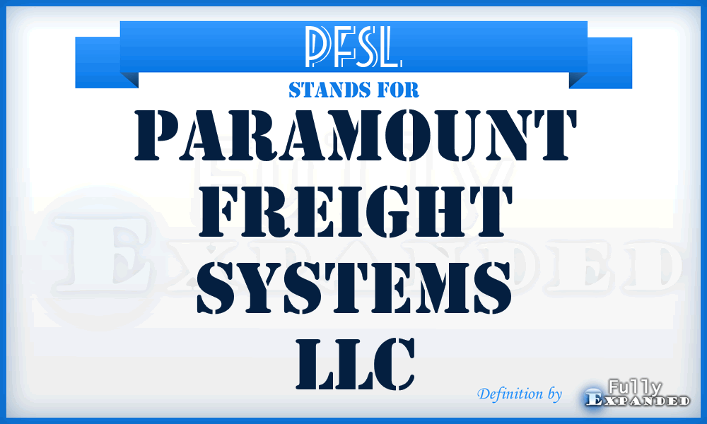 PFSL - Paramount Freight Systems LLC