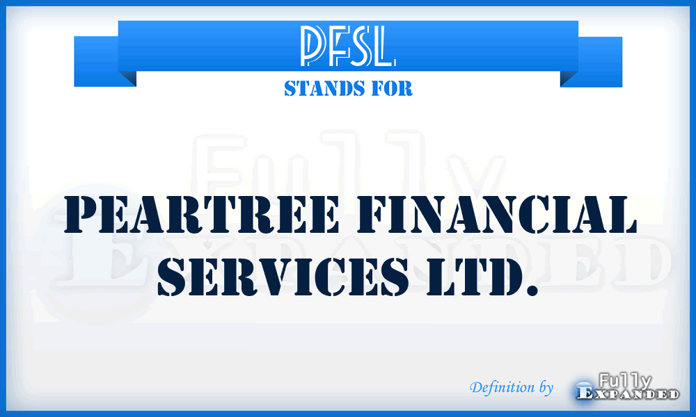PFSL - Peartree Financial Services Ltd.