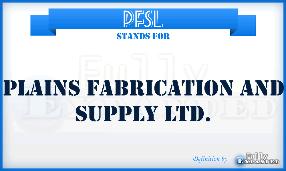 PFSL - Plains Fabrication and Supply Ltd.