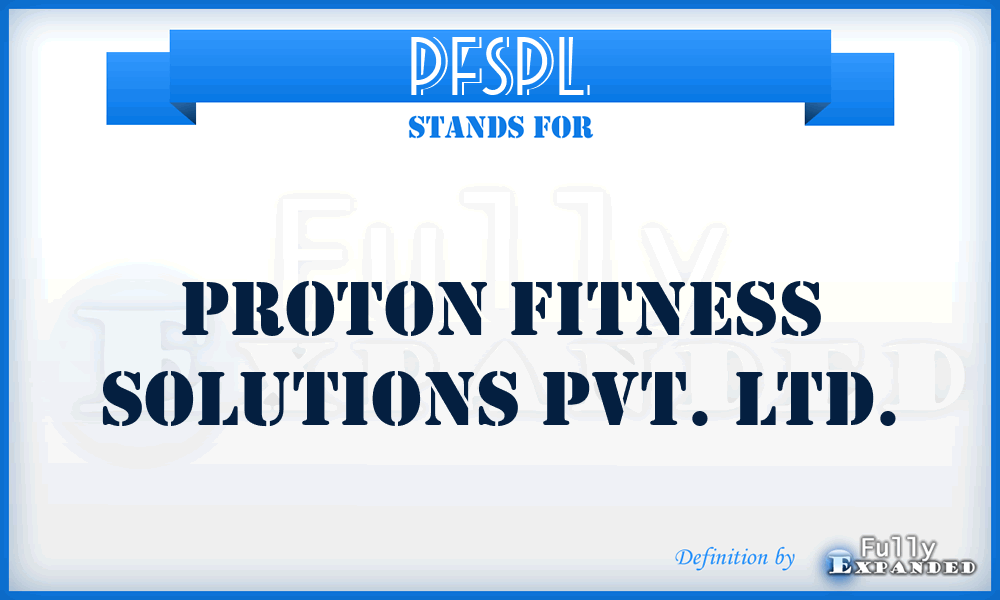 PFSPL - Proton Fitness Solutions Pvt. Ltd.