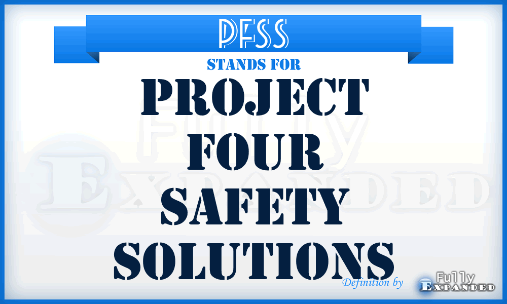 PFSS - Project Four Safety Solutions
