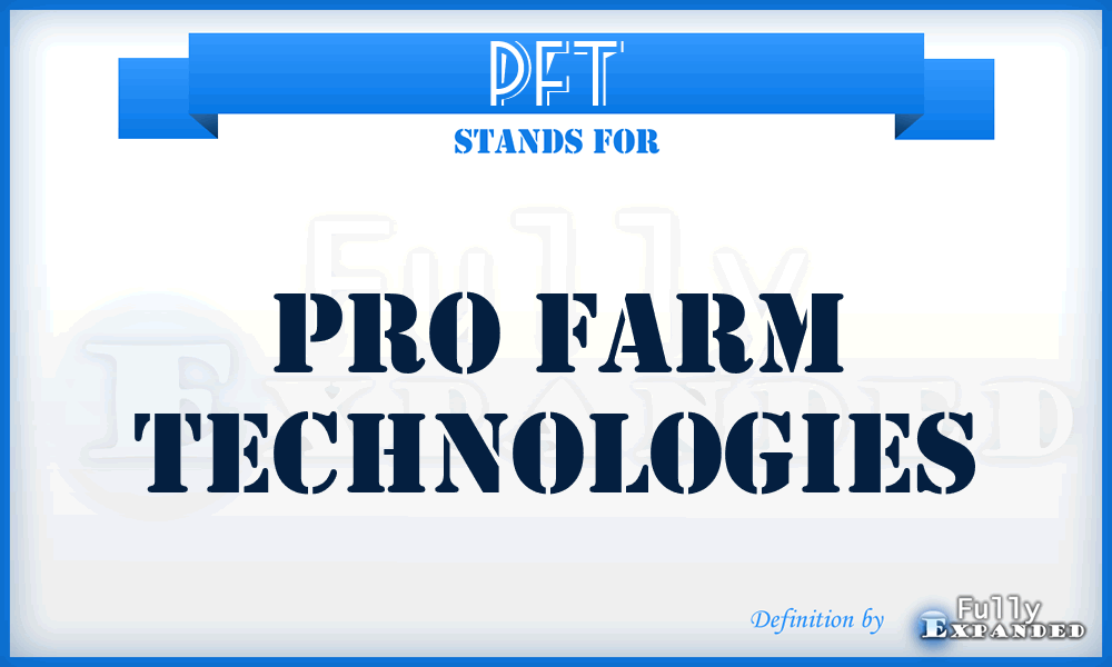 PFT - Pro Farm Technologies