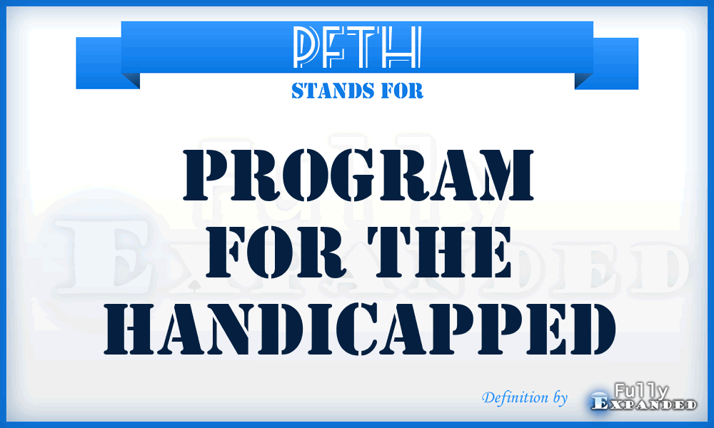 PFTH - Program for the Handicapped