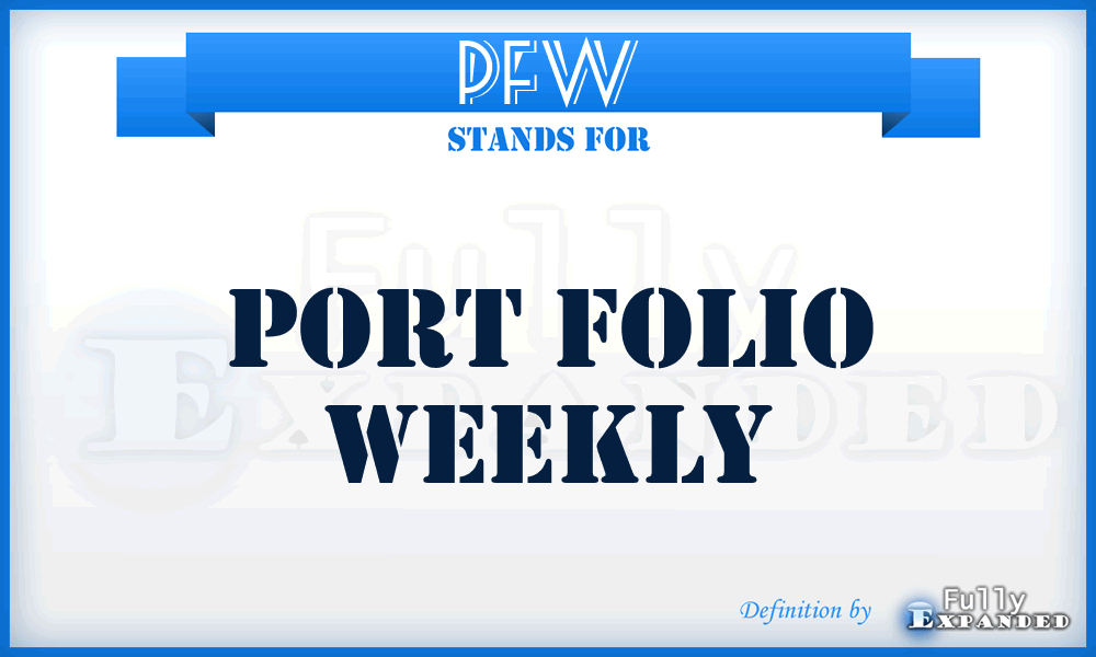 PFW - Port Folio Weekly