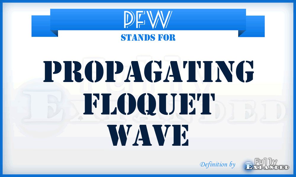 PFW - Propagating Floquet Wave