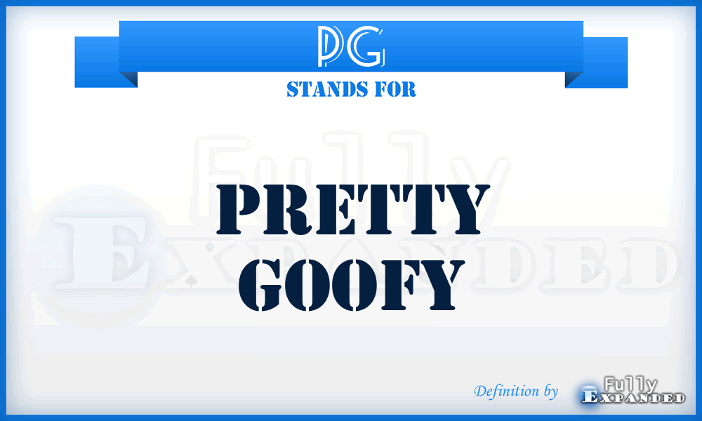 PG - Pretty Goofy