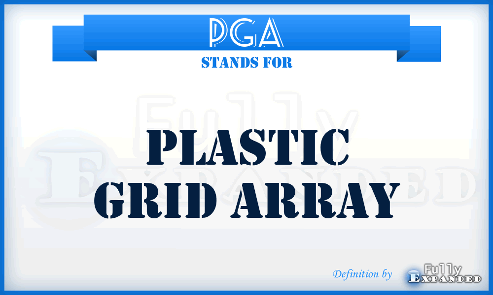 PGA - Plastic Grid Array