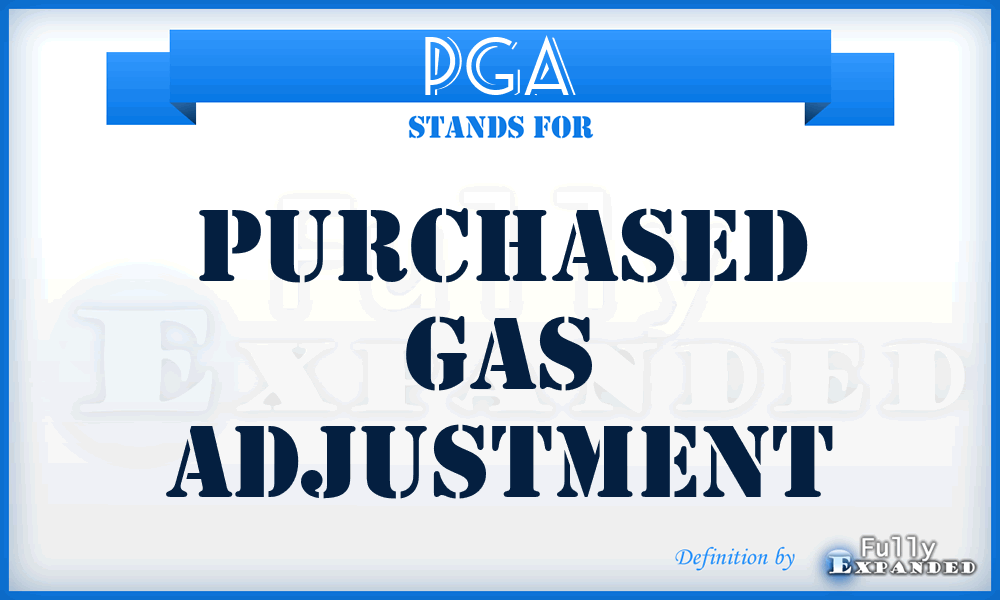 PGA - Purchased Gas Adjustment