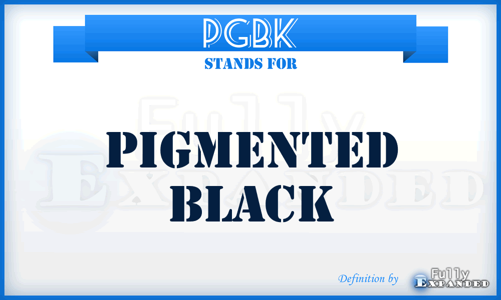 PGBK - PiGmented BlacK