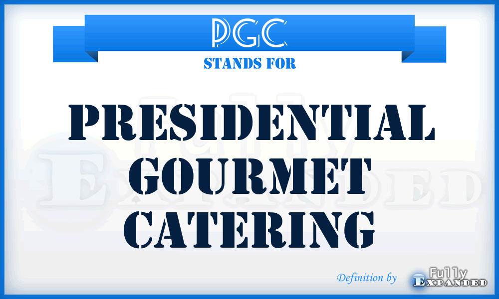 PGC - Presidential Gourmet Catering