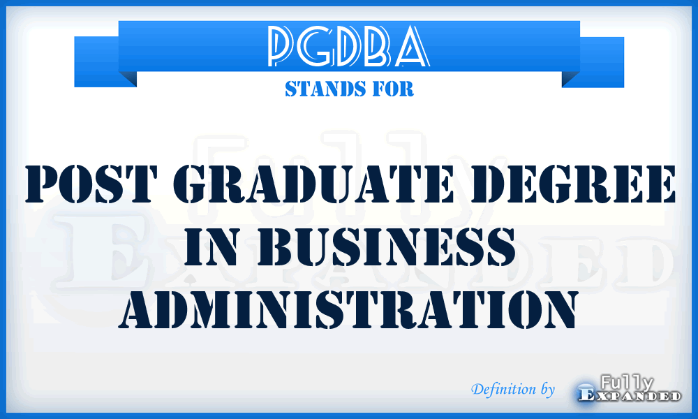 PGDBA - Post Graduate Degree in Business Administration