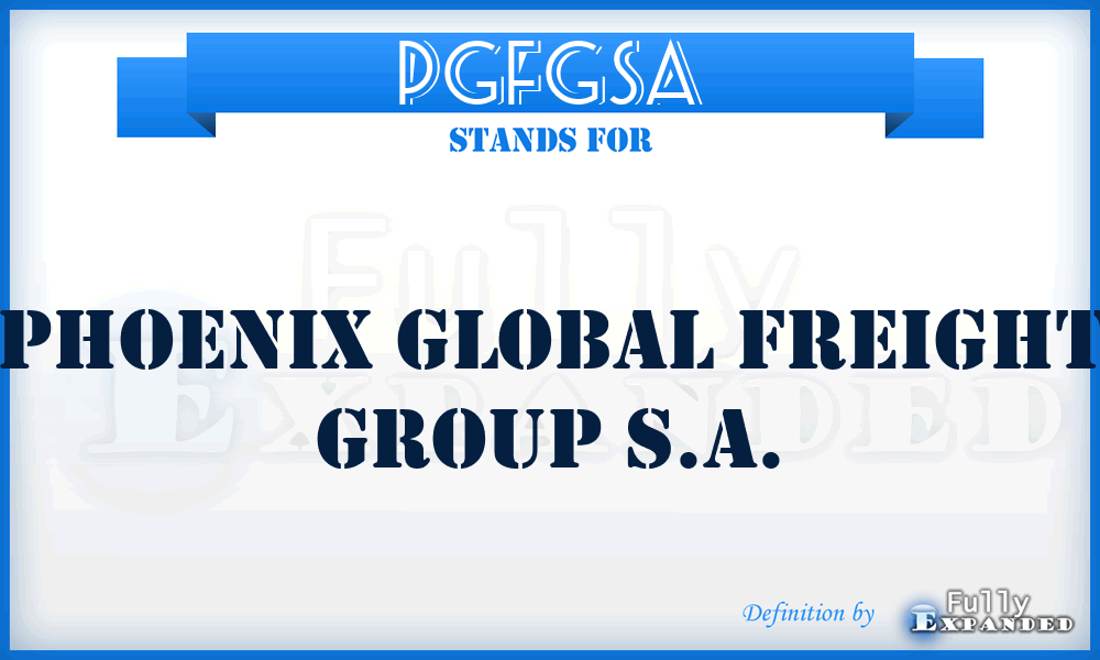 PGFGSA - Phoenix Global Freight Group S.A.