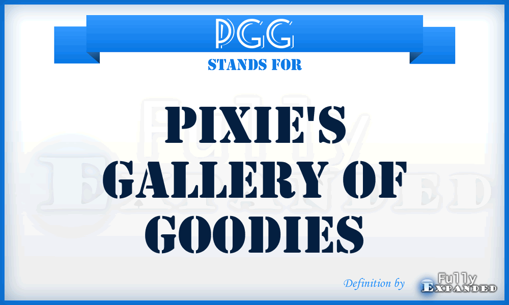 PGG - Pixie's Gallery of Goodies
