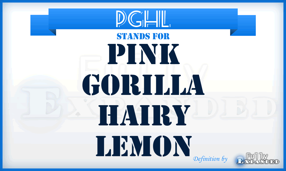 PGHL - Pink Gorilla Hairy Lemon