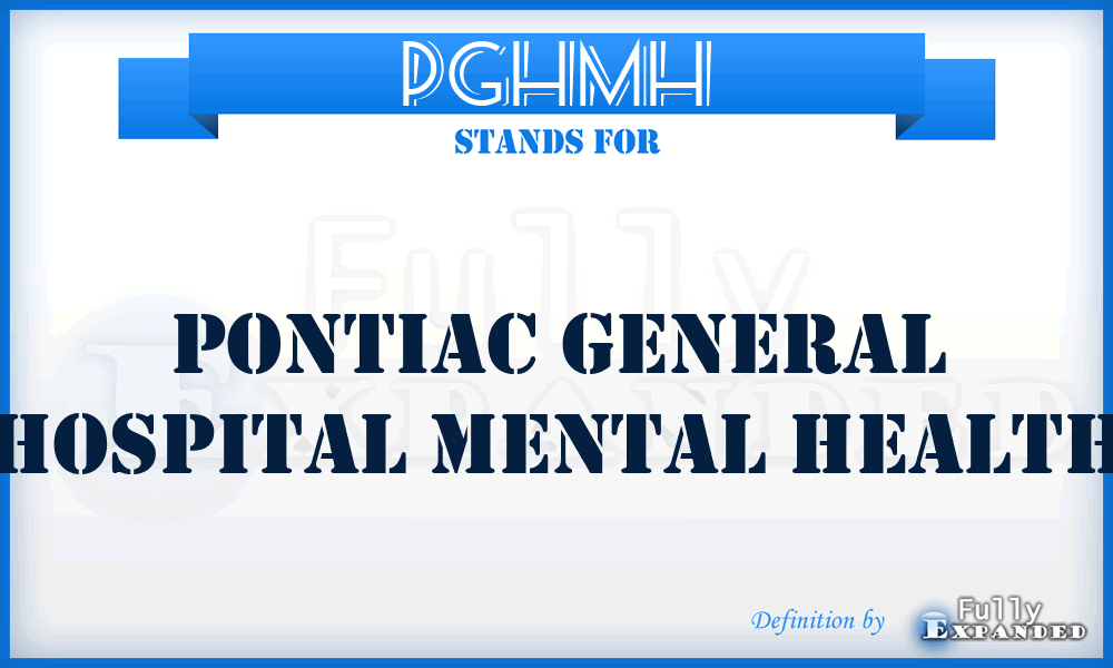 PGHMH - Pontiac General Hospital Mental Health