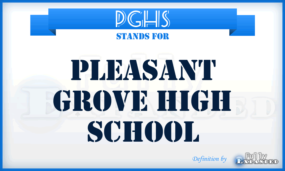 PGHS - Pleasant Grove High School