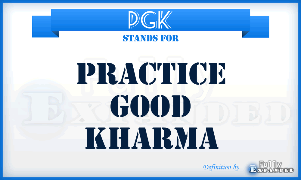 PGK - Practice Good Kharma