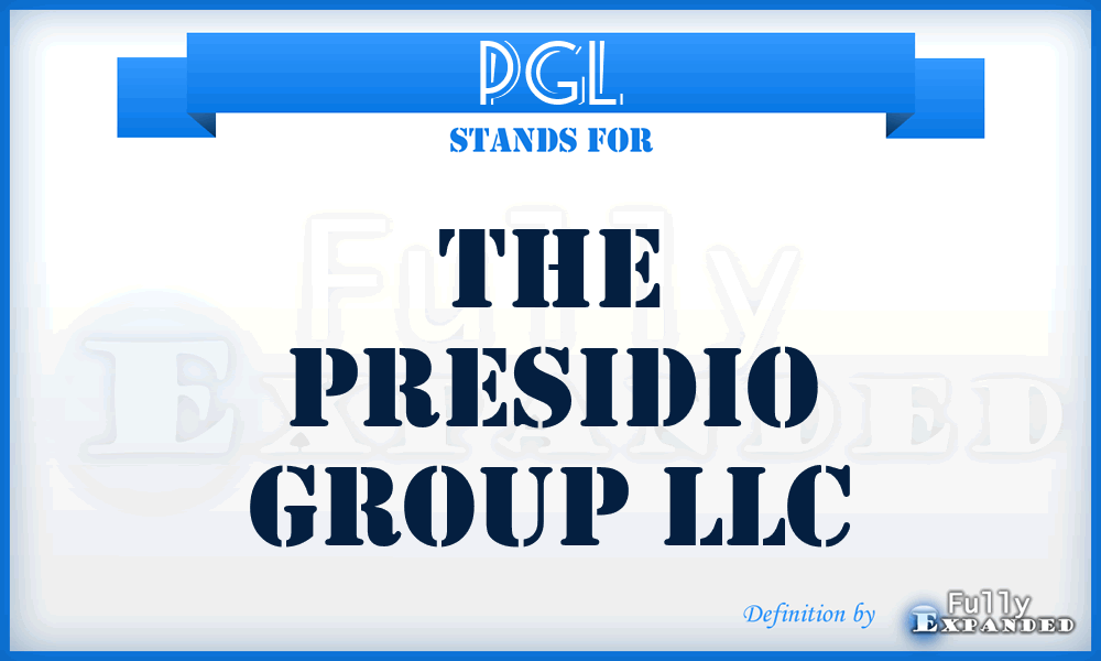 PGL - The Presidio Group LLC