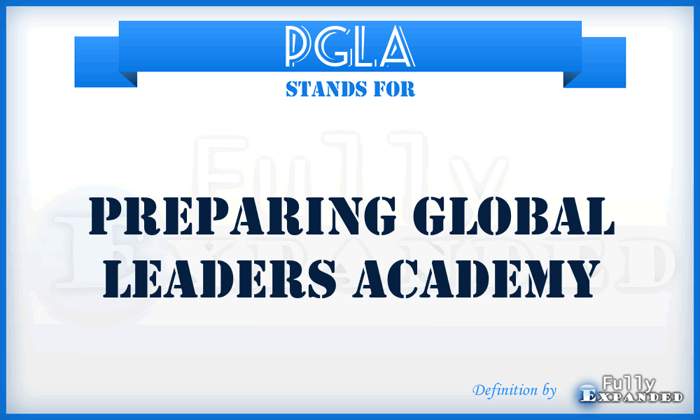 PGLA - Preparing Global Leaders Academy