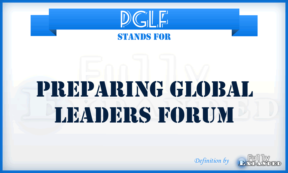 PGLF - Preparing Global Leaders Forum