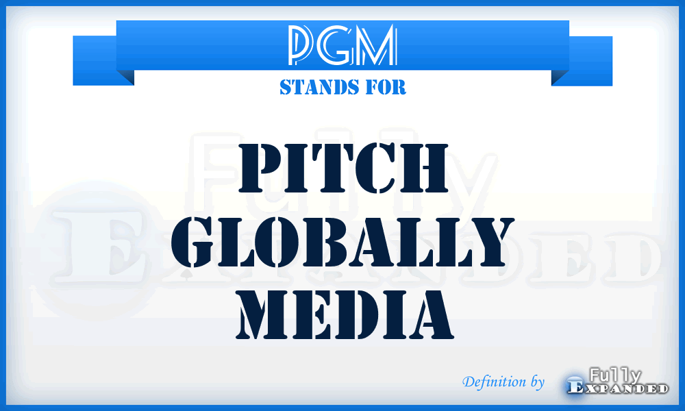 PGM - Pitch Globally Media