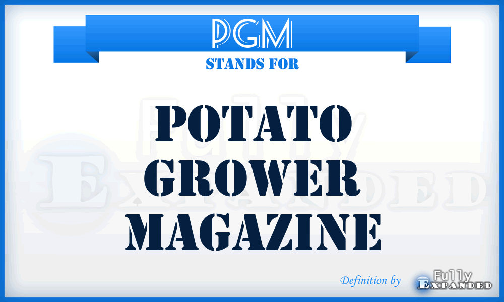 PGM - Potato Grower Magazine