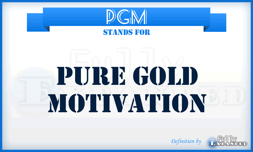 PGM - Pure Gold Motivation