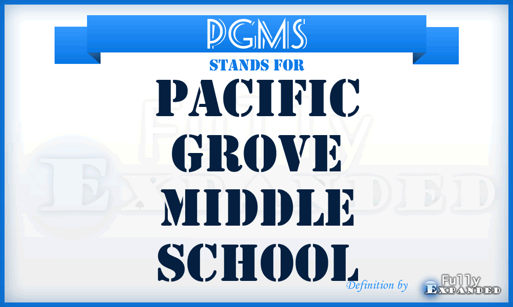 PGMS - Pacific Grove Middle School