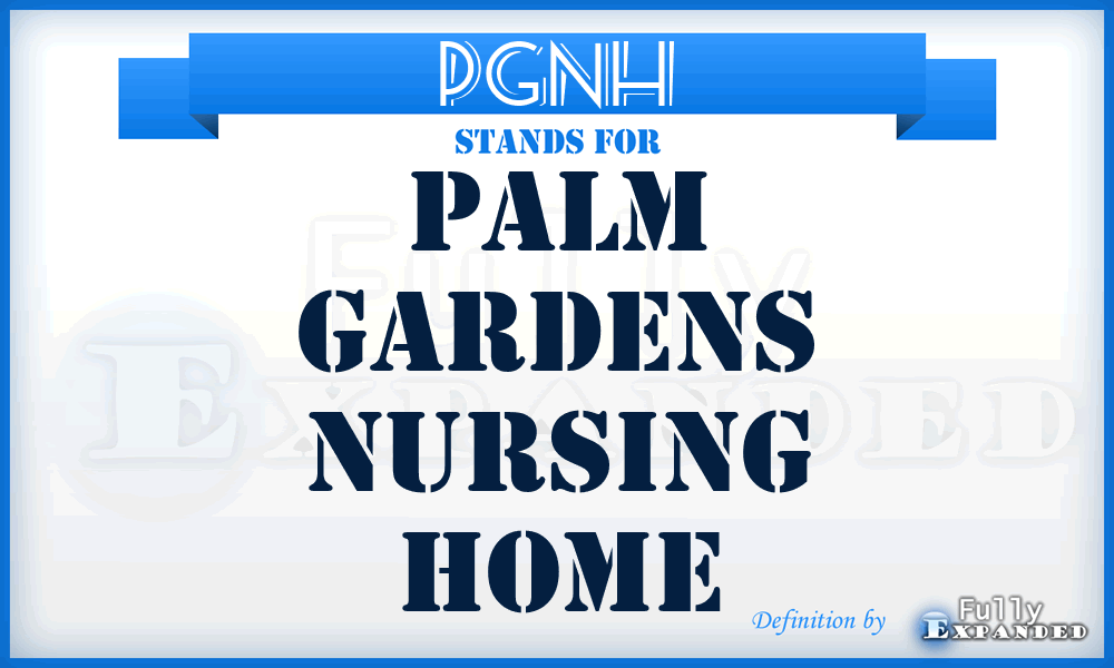 PGNH - Palm Gardens Nursing Home