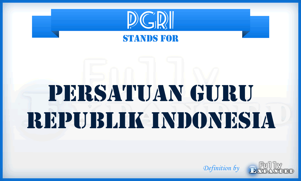 PGRI - Persatuan Guru Republik Indonesia