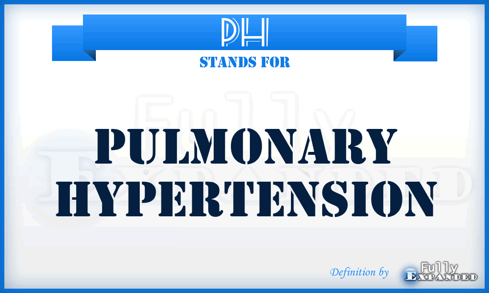 PH - Pulmonary Hypertension