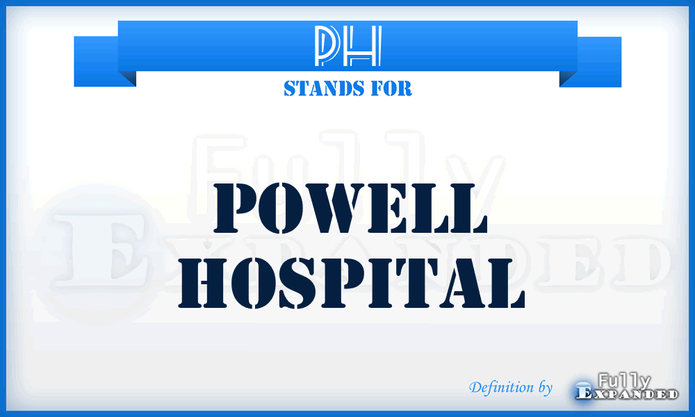 PH - Powell Hospital