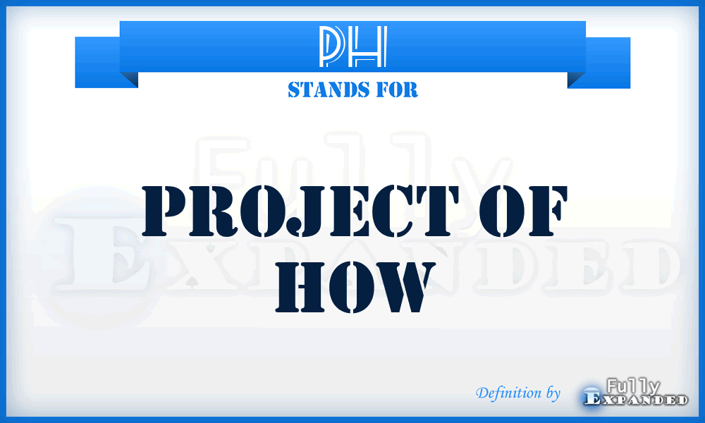 PH - Project of How