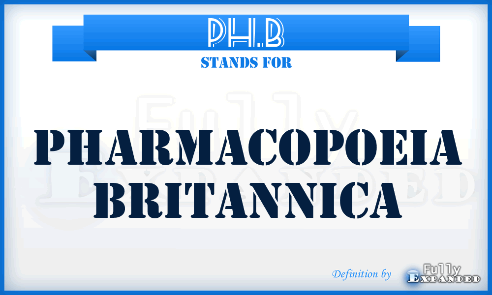 PH.B - Pharmacopoeia Britannica