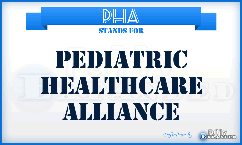 PHA - Pediatric Healthcare Alliance