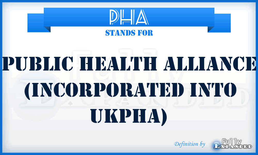 PHA - Public Health Alliance (incorporated into UKPHA)