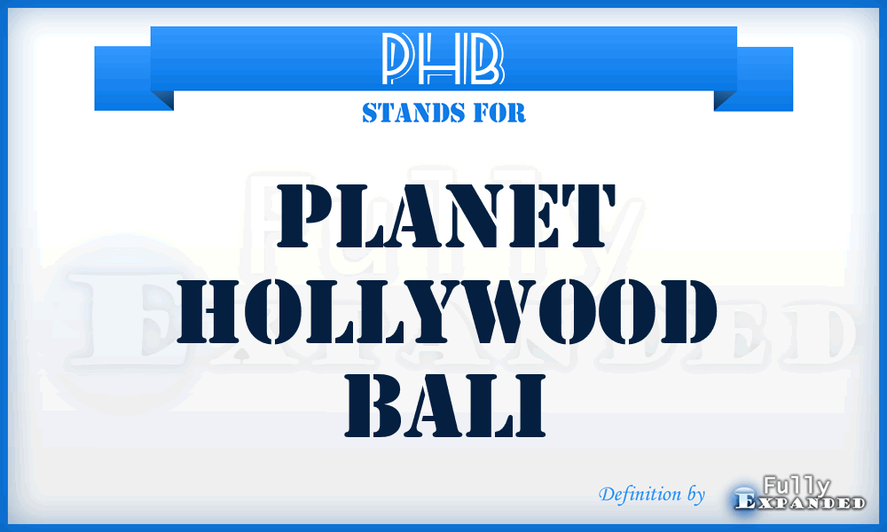 PHB - Planet Hollywood Bali