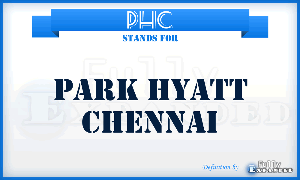 PHC - Park Hyatt Chennai
