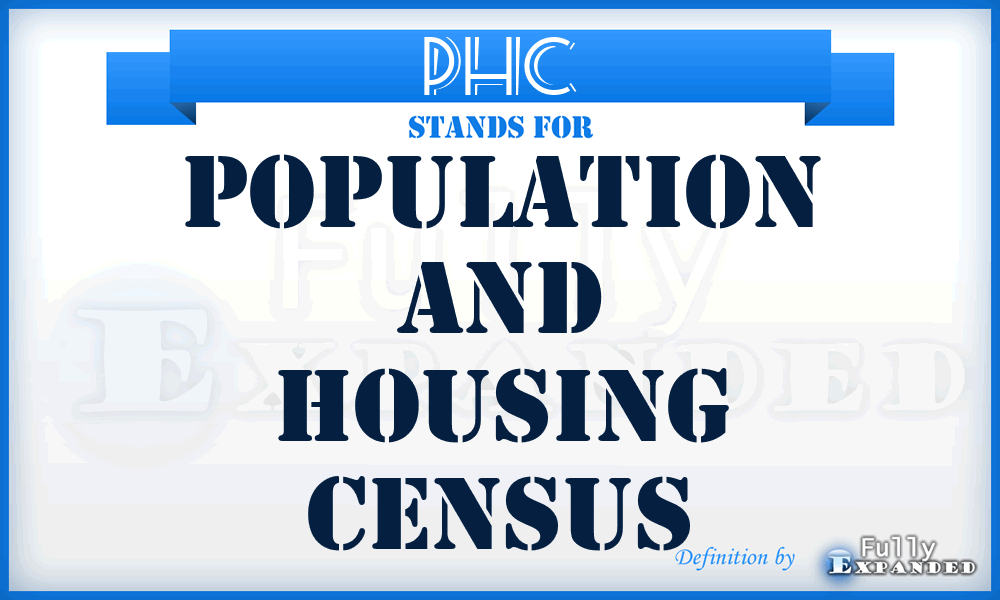 PHC - Population and Housing Census