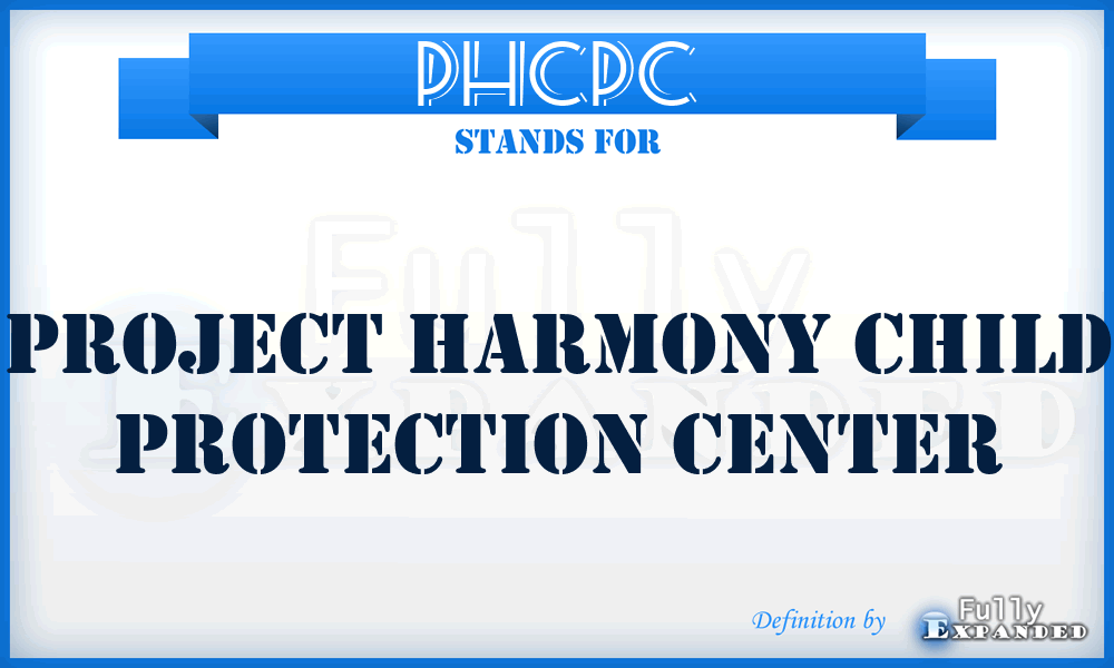 PHCPC - Project Harmony Child Protection Center