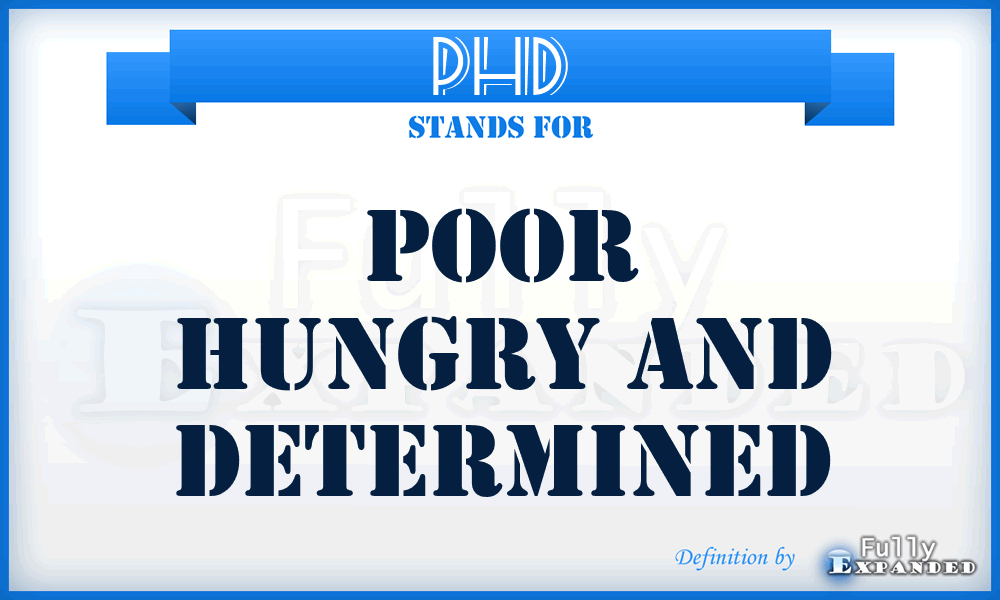 PHD - Poor Hungry And Determined