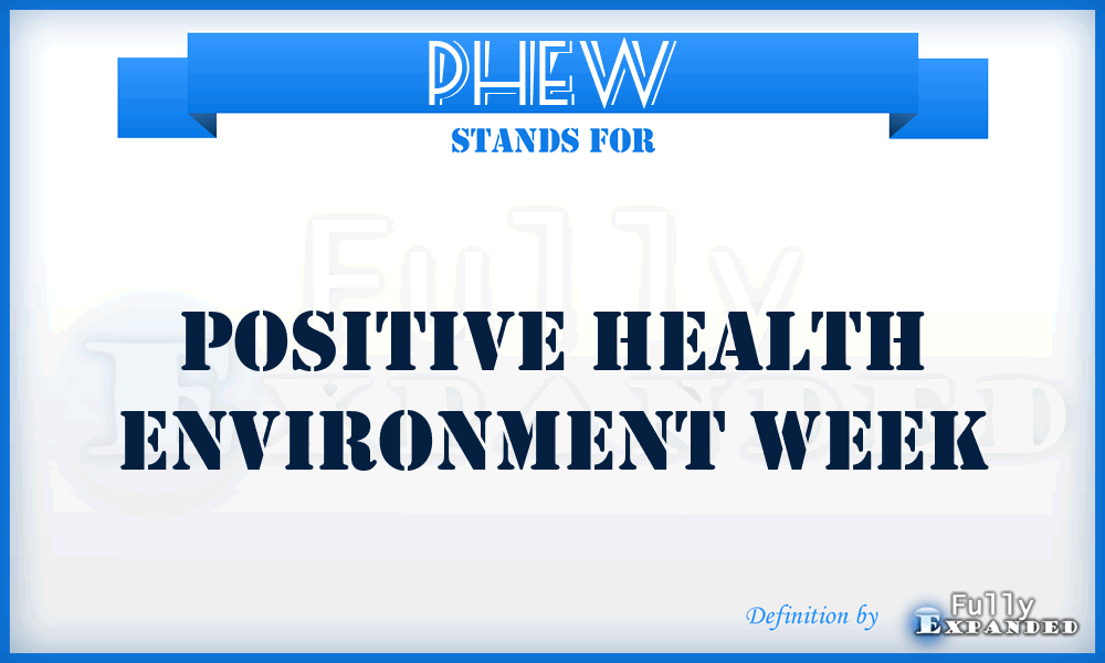 PHEW - Positive Health Environment Week