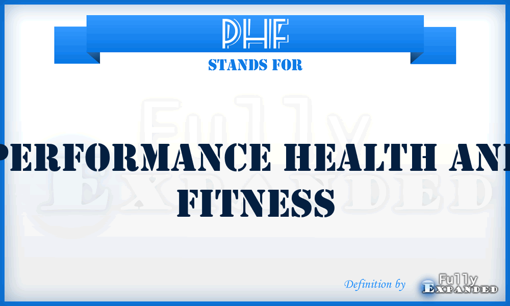PHF - Performance Health and Fitness