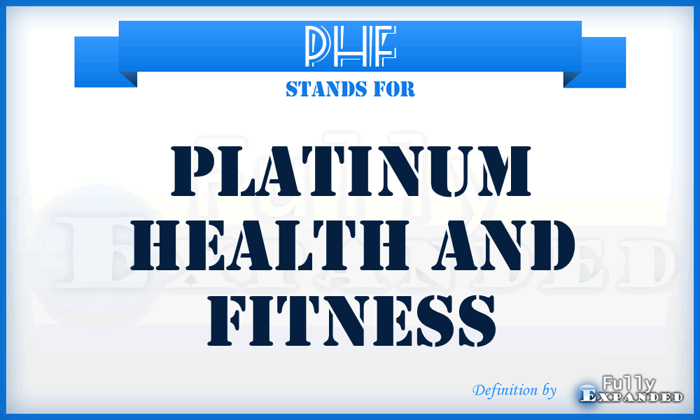 PHF - Platinum Health and Fitness