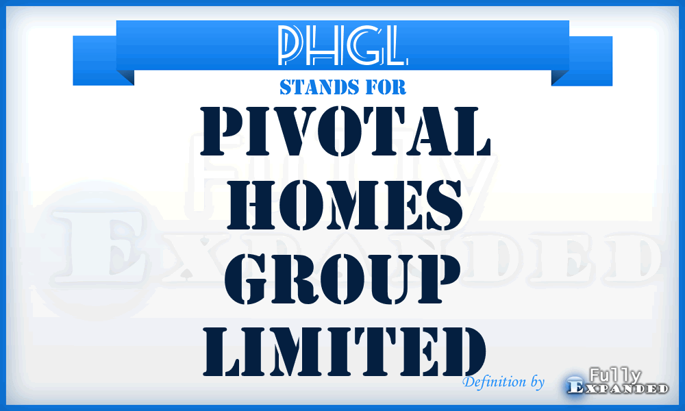 PHGL - Pivotal Homes Group Limited